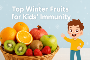 Best Winter Fruits for Kids | Tasty & Immunity-Boosting Choices