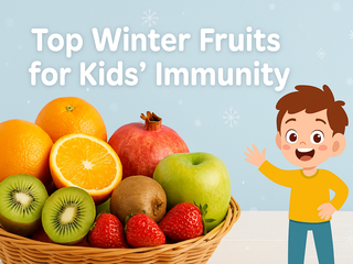 Best Winter Fruits for Kids | Tasty & Immunity-Boosting Choices