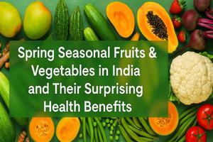 Spring Fruits & Vegetables in India | Fresh Buyzar