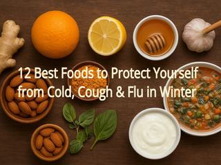Best Winter Foods to Prevent Cold, Cough & Flu | Fresh Buyzar