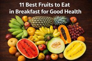11 Best Fruits to Eat in Breakfast for Good Health | Fresh Buyzar