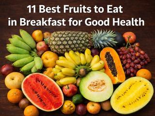 11 Best Fruits to Eat in Breakfast for Good Health | Fresh Buyzar