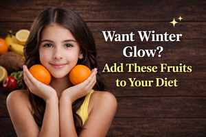 Want Winter Glow? Best Fruits for Healthy Skin | Fresh Buyzar