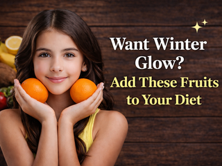 Want Winter Glow? Best Fruits for Healthy Skin | Fresh Buyzar