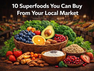 10 Superfoods You Can Buy from Local Market | Fresh Buyzar