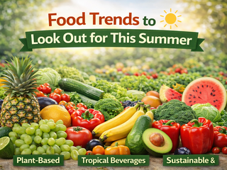 Food Trends to Look Out for This Summer | Healthy Summer Food Guide