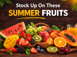 Stock Up On These Summer Fruits for a Healthy Season | Fresh Buyzar