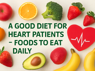 A Good Diet for Heart Patients