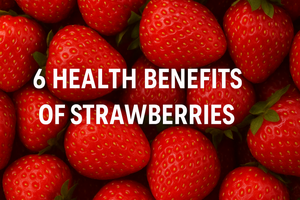 6 Health Benefits of Strawberries | Fresh & Nutritious Fruit Facts