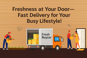 Freshness at Your Door | Fast Fruits & Veg Delivery – Fresh Buyzar