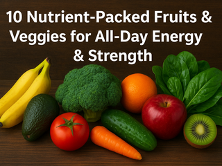 10 Nutrient-Packed Fruits & Veggies for Energy & Strength | Fresh Buyzar